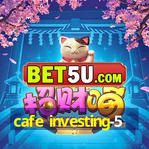 cafe investing